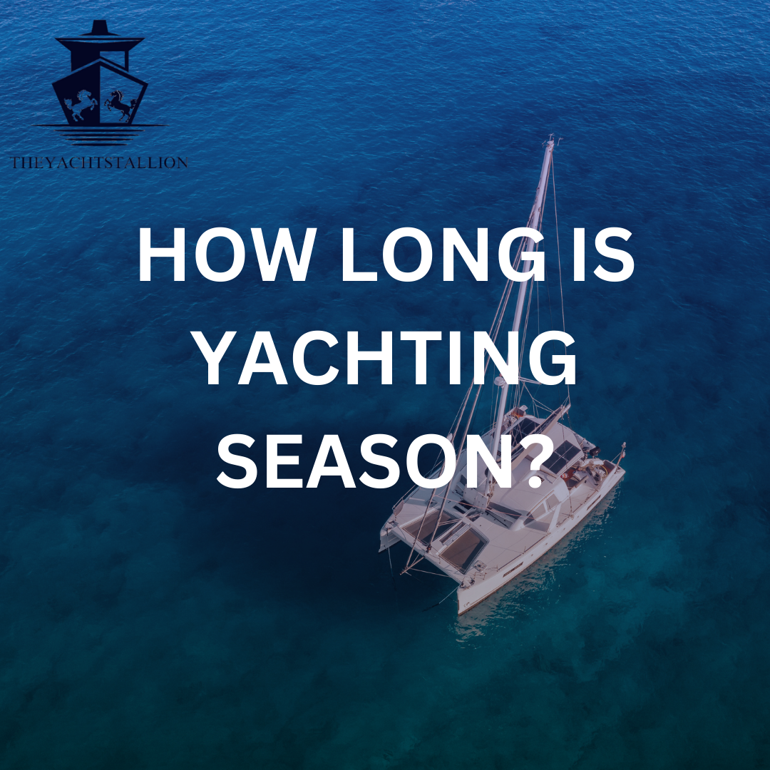 Navigating the Yachting Seasons: A Comprehensive Guide for Aspiring Yachtsmen