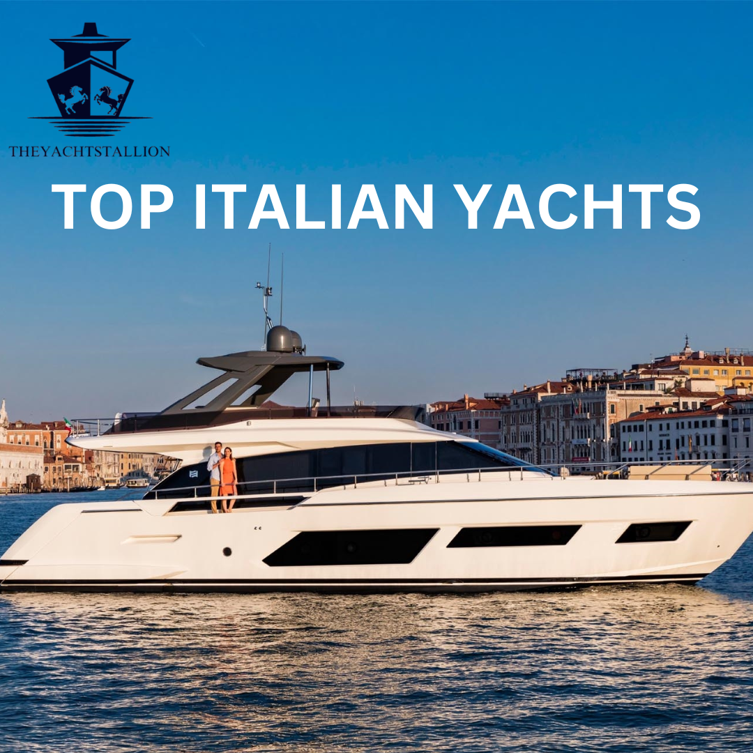 The Top Italian Yacht Brands and What Sets Them Apart